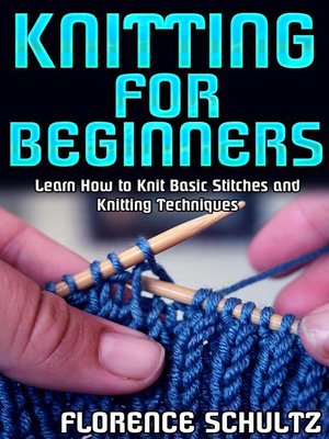 cover image of Knitting for Beginners. Learn How to Knit Basic Stitches and Knitting Techniques